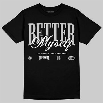 Air Foamposite One 'Triple White' DopeSkill T-Shirt Better Myself Graphic Streetwear - black