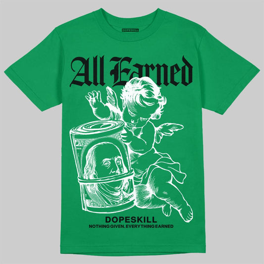 Green Sneakers DopeSkill T-Shirt All Earned Graphic Streetwear - Irish Green