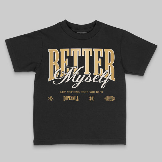 Jordan 11 Low “Mother’s Day” DopeSkill Toddler Kids T-shirt Better Myself Graphic Streetwear - Black
