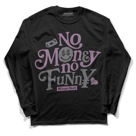 Jordan 2 “Mauve/Off-Noir” DopeSkill Long Sleeve T-Shirt No Money No Funny Graphic Streetwear - Black