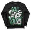 Jordan 1 High OG Green Glow DopeSkill Long Sleeve T-Shirt No Days Off Graphic Streetwear - Black