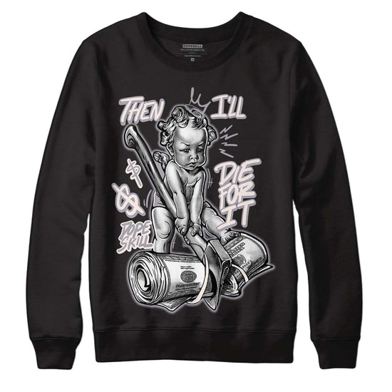 Jordan 2 Cement Grey DopeSkill Sweatshirt Then I'll Die For It Graphic Streetwear - Black