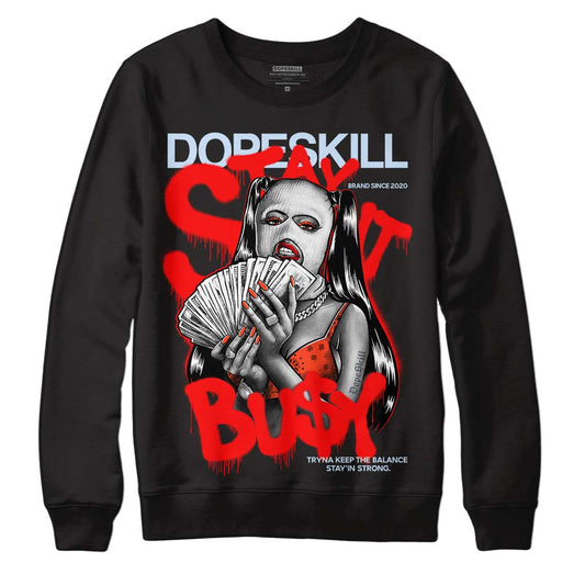 Jordan 7 White Infrared DopeSkill Sweatshirt Stay It Busy Graphic Streetwear - Black