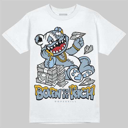 Jordan 40 “Blue Suede” DopeSkill T-Shirt Born To Be Rich Graphic Streetwear - White