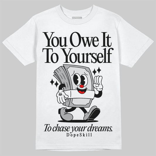 Jordan 1 Low OG “Shadow” DopeSkill T-Shirt Owe It To Yourself Graphic Streetwear - White