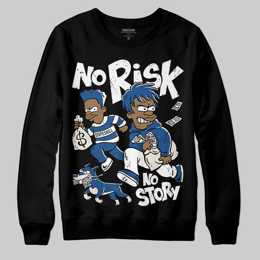 Jordan 1 Low OG “Storm Blue” DopeSkill Sweatshirt No Risk No Story Graphic Streetwear - Black