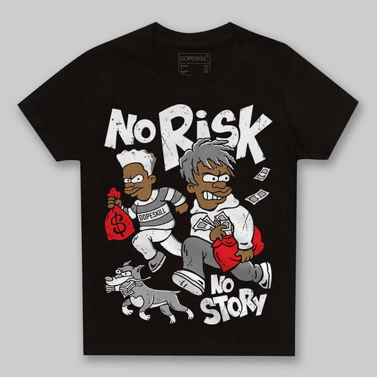 Jordan 4 “White Thunder” DopeSkill Toddler Kids T-shirt No Risk No Story Graphic Streetwear - Black