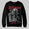 Jordan 4 OG “White Cement” DopeSkill Sweatshirt All Earned Graphic Streetwear - Black