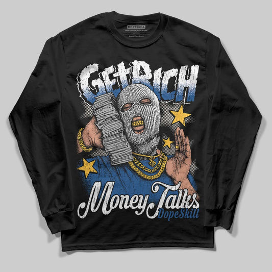 Jordan 1 Low OG “Storm Blue” DopeSkill Long Sleeve T-Shirt Get Rich Graphic Streetwear - Black