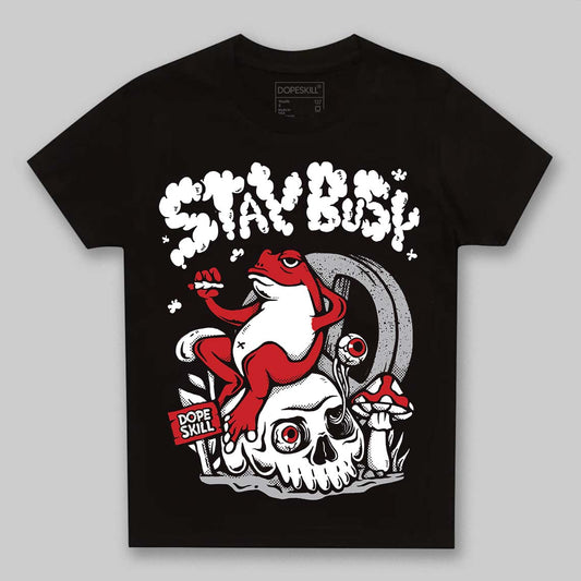 Jordan 4 OG “White Cement” DopeSkill Toddler Kids T-shirt Stay Busy Graphic Streetwear - Black