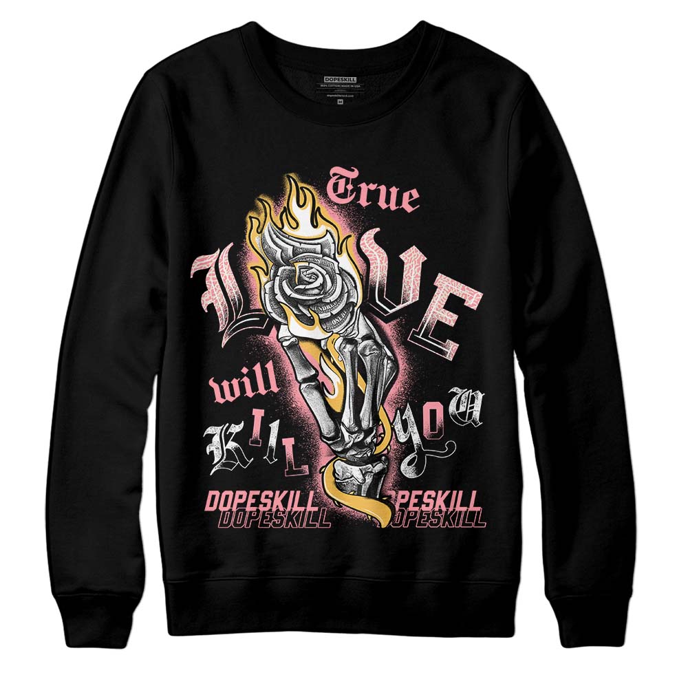 Jordan 3 GS “Red Stardust” DopeSkill Sweatshirt True Love Will Kill You Graphic Streetwear - Black