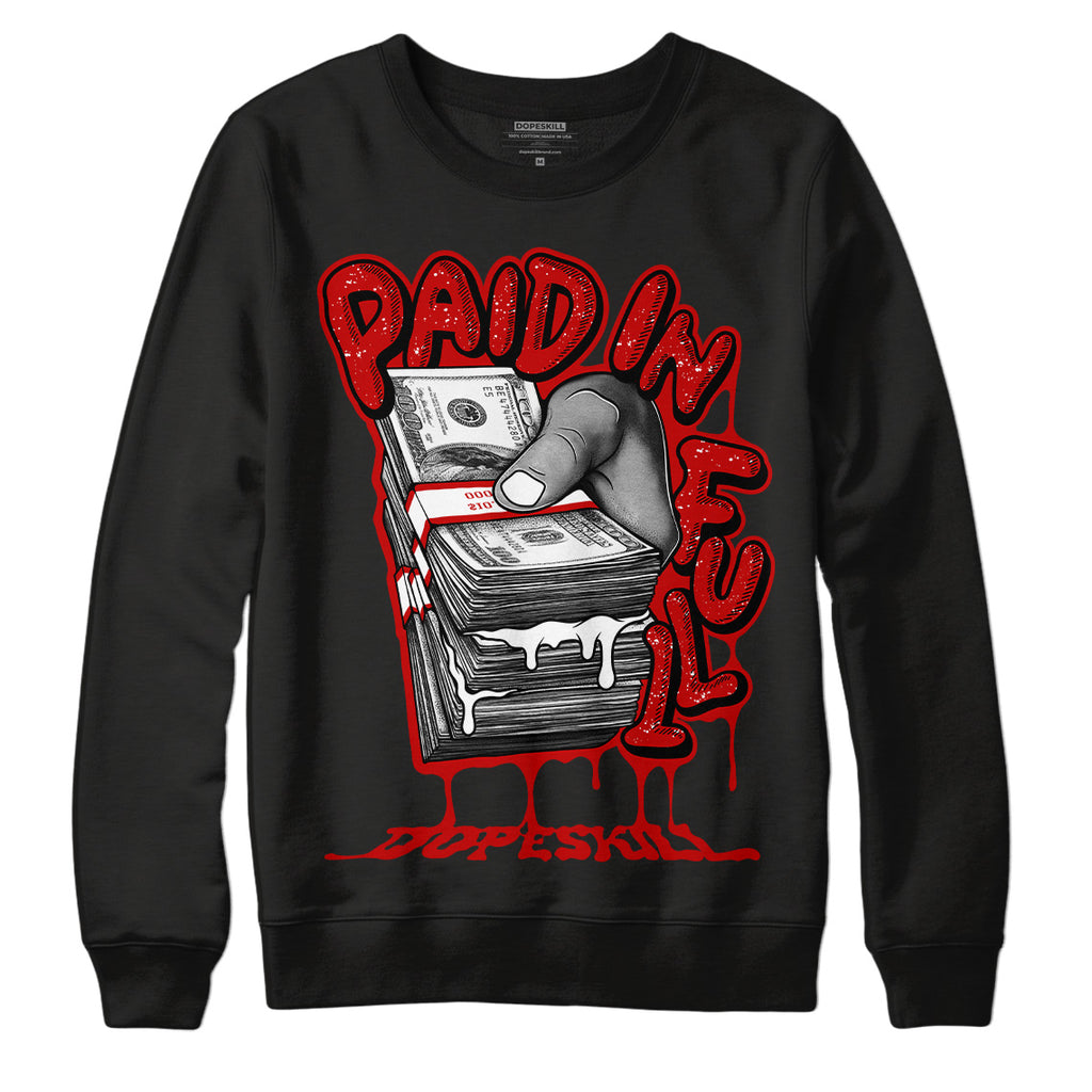 Jordan 6 “Red Oreo” DopeSkill Sweatshirt Paid In Full Graphic Streetwear - Black
