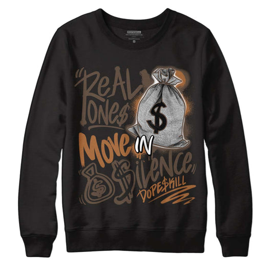 Jordan 1 Retro High OG Palomino DopeSkill Sweatshirt Real Ones Move In Silence Graphic Streetwear - Black