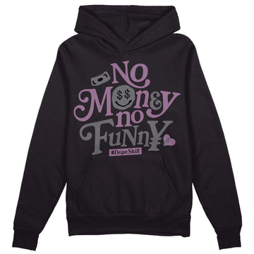 Jordan 2 “Mauve/Off-Noir” DopeSkill Hoodie Sweatshirt No Money No Funny Graphic Streetwear - Black