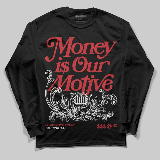 Jordan 1 Low OG "Chicago" DopeSkill Long Sleeve T-Shirt Money Is Our Motive Typo Graphic Streetwear - Black