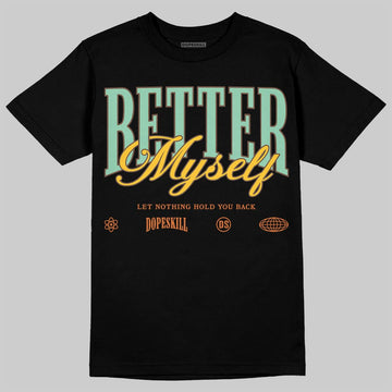 SB Dunk Low Rodeo Tourmaline DopeSkill T-Shirt Better Myself Graphic Streetwear - black