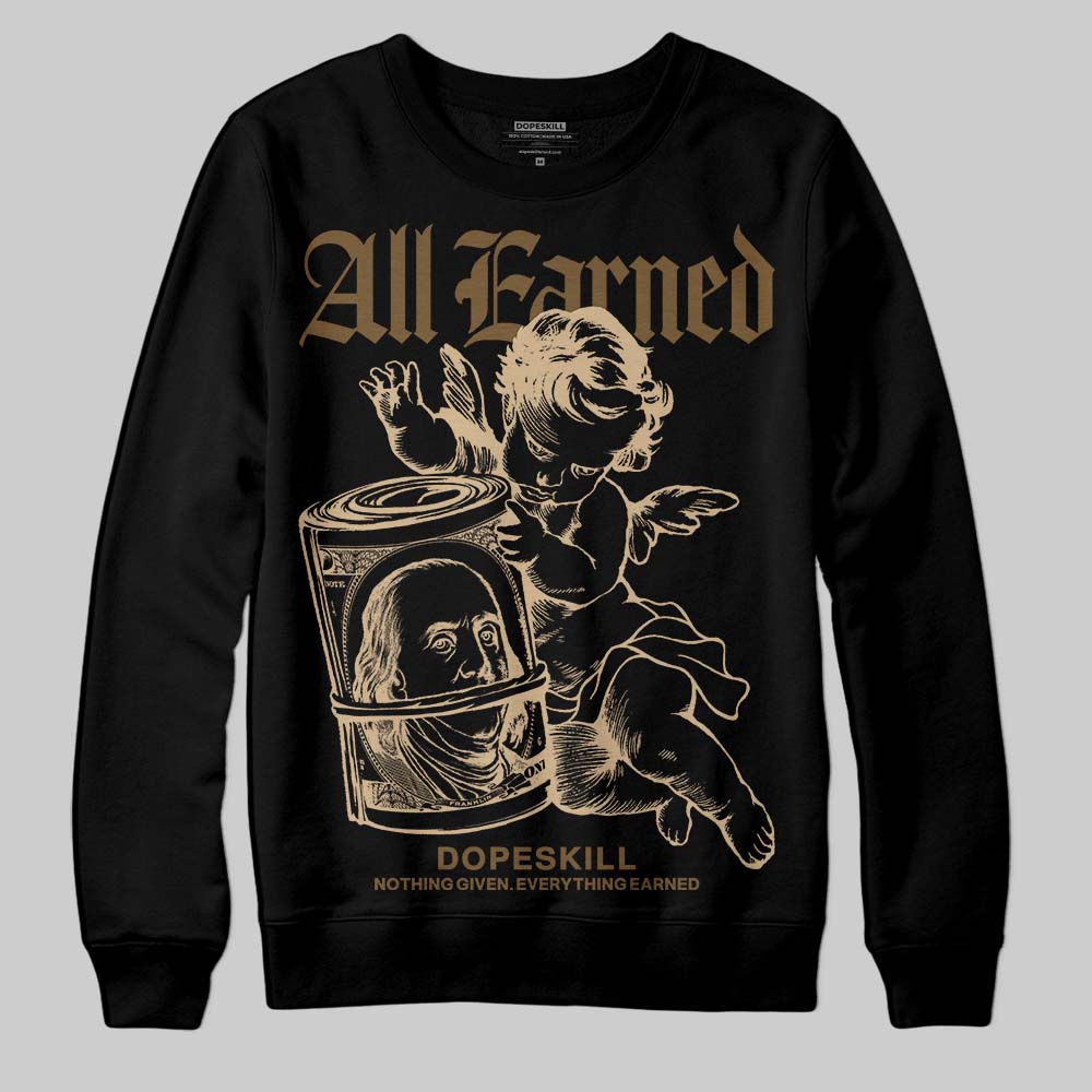 TAN Sneakers DopeSkill Sweatshirt All Earned Graphic Streetwear - Black