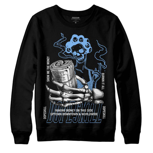 Jordan 9 Powder Blue DopeSkill Sweatshirt Show Me The Money Graphic Streetwear - Black