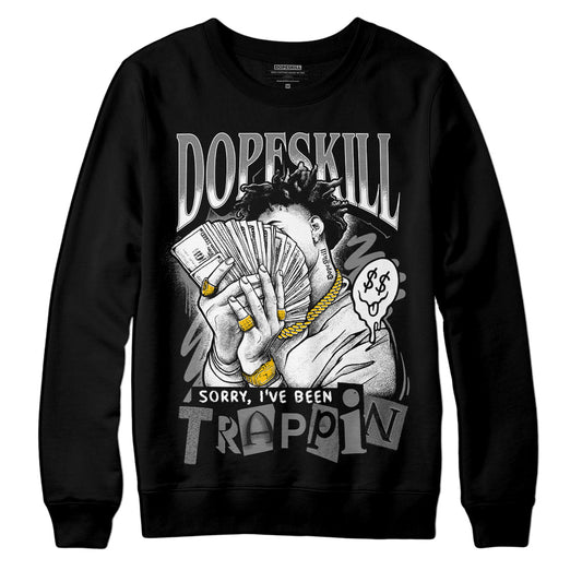 Jordan 1 Retro High OG Washed Heritage DopeSkill Sweatshirt Sorry I've Been Trappin Graphic Streetwear - Black