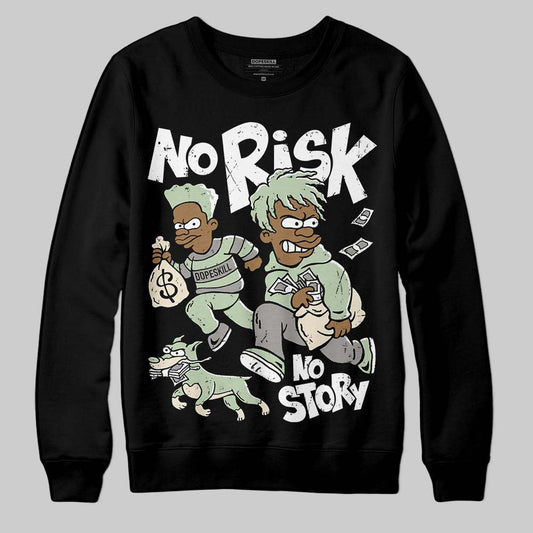 Jordan 4 WMNS “Seafoam” (2025) DopeSkill Sweatshirt No Risk No Story Graphic Streetwear - Black