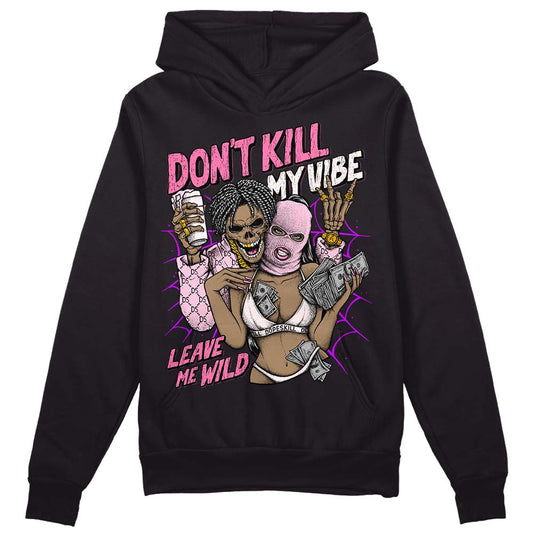 Dunk Low LX Pink Foam DopeSkill Hoodie Sweatshirt Don't Kill My Vibe Graphic Streetwear - Black