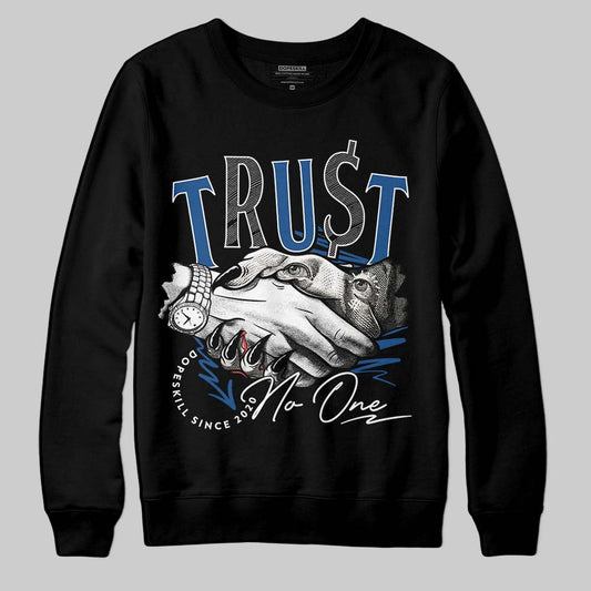 Jordan 1 Low OG “Storm Blue” DopeSkill Sweatshirt Trust No One Graphic Streetwear - Black