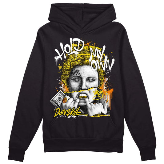 Jordan 6 “Yellow Ochre” DopeSkill Hoodie Sweatshirt Hold My Own Graphic Streetwear - Black