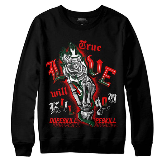 Jordan 2 White Fire Red DopeSkill Sweatshirt True Love Will Kill You Graphic Streetwear - Black