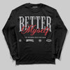 Jordan 4 OG “White Cement” DopeSkill Long Sleeve T-Shirt Better Myself Graphic Streetwear - Black