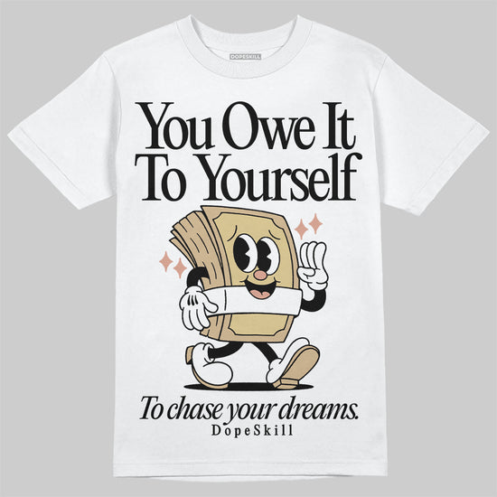 TAN Sneakers DopeSkill T-Shirt Owe It To Yourself Graphic Streetwear - White