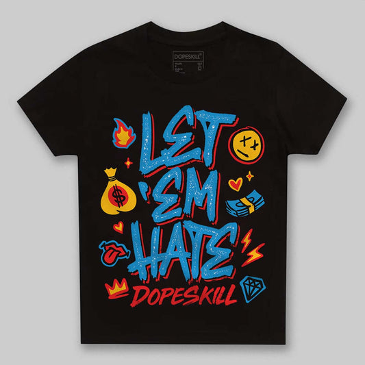 Royal Blue Sneakers DopeSkill Toddler Kids T-shirt Let 'em Hate Graphic Streetwear - Black