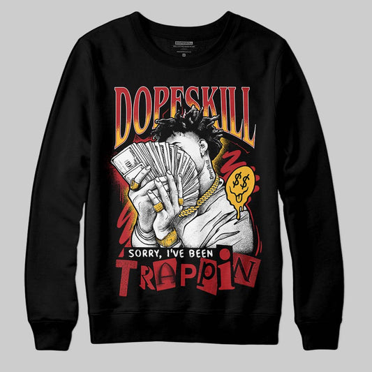 Jordan 14 Golf “Last Shot” DopeSkill Sweatshirt Sorry I've Been Trappin Graphic Streetwear - Black