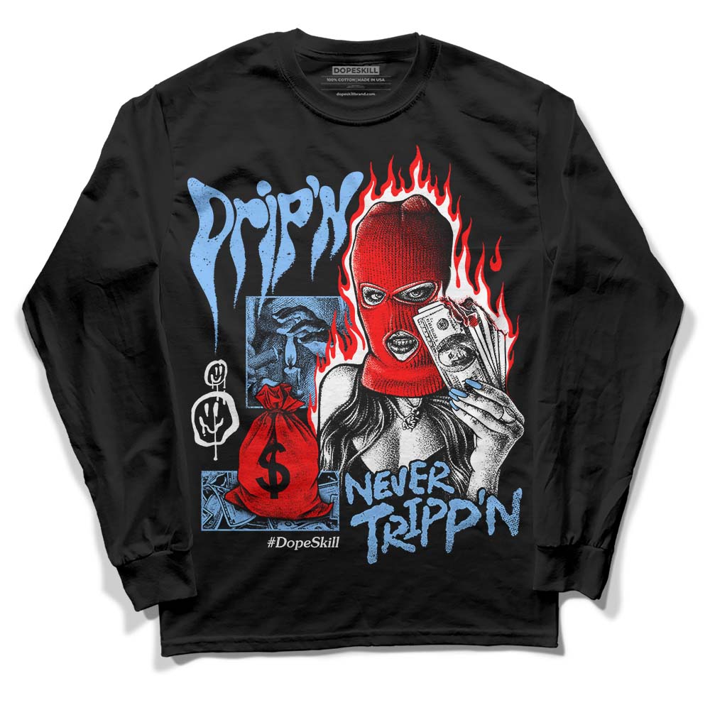 Jordan 9 Powder Blue DopeSkill Long Sleeve T-Shirt Drip'n Never Tripp'n Graphic Streetwear - Black