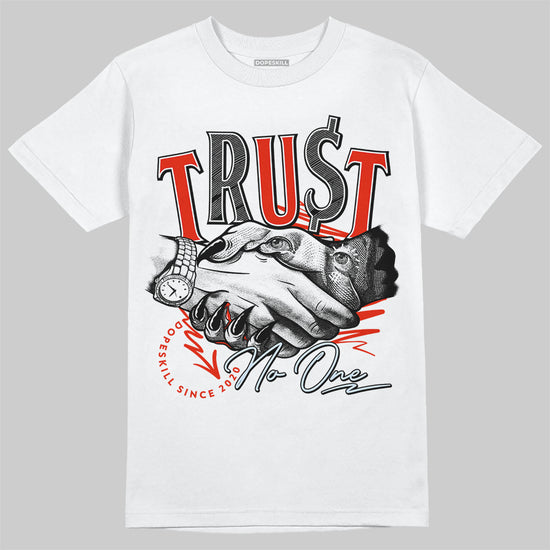 Jordan 6 Retro Toro Bravo DopeSkill T-Shirt Trust No One Graphic Streetwear - White