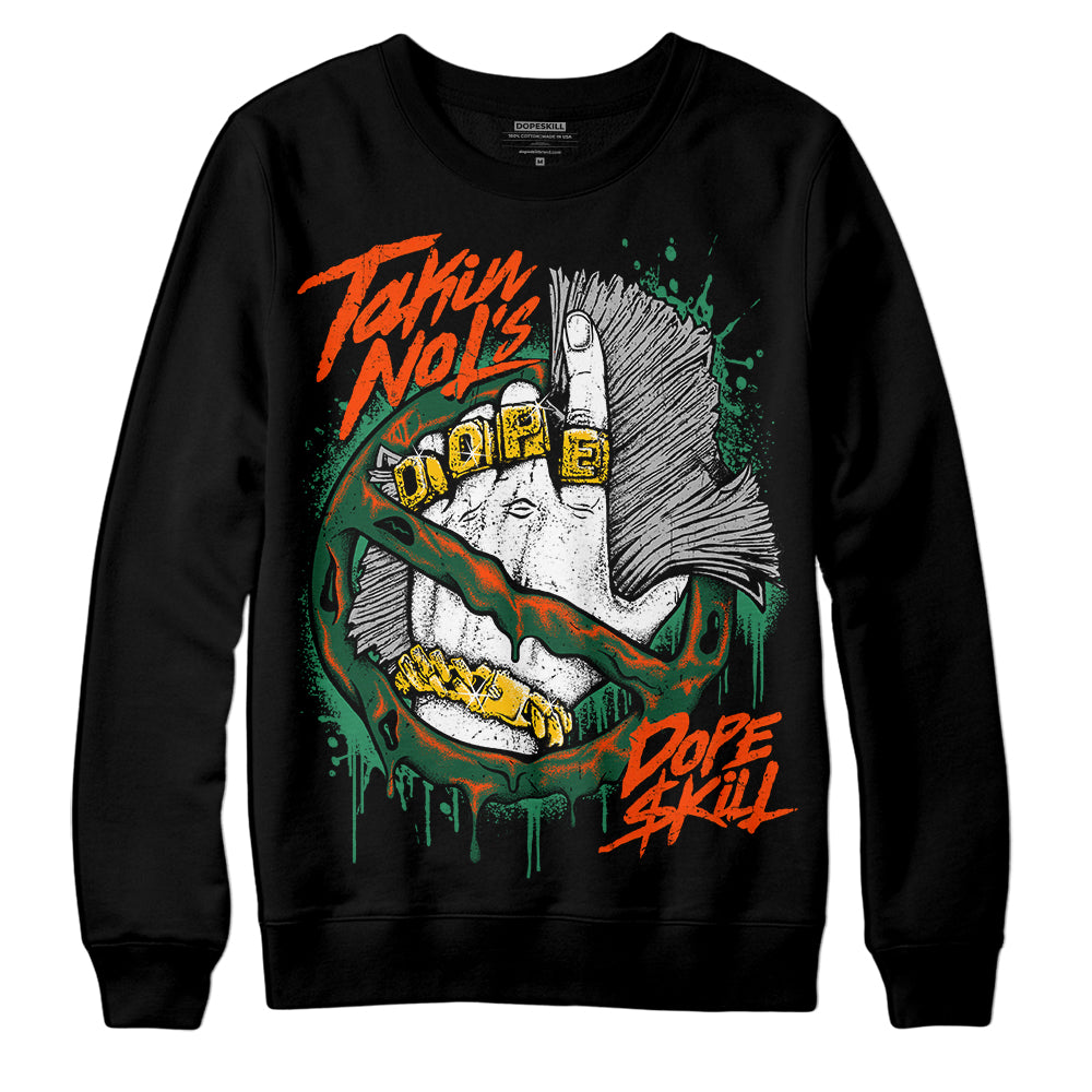 Dunk Low Team Dark Green Orange DopeSkill Sweatshirt Takin No L's Graphic Streetwear - Black 