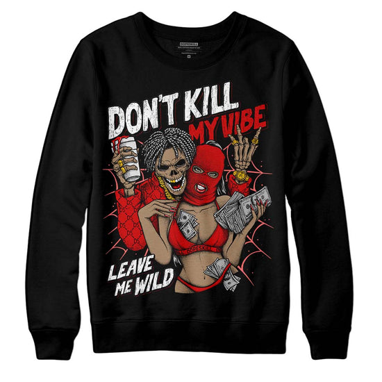 Jordan 1 Low OG “Black Toe” DopeSkill Sweatshirt Don't Kill My Vibe Graphic Streetwear - Black 