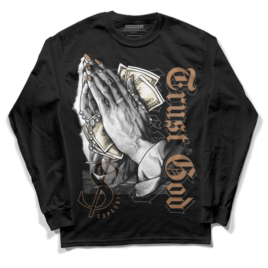 Jordan 6 WMNS Gore-Tex Brown Kelp DopeSkill Long Sleeve T-Shirt Trust God Graphic Streetwear - Black