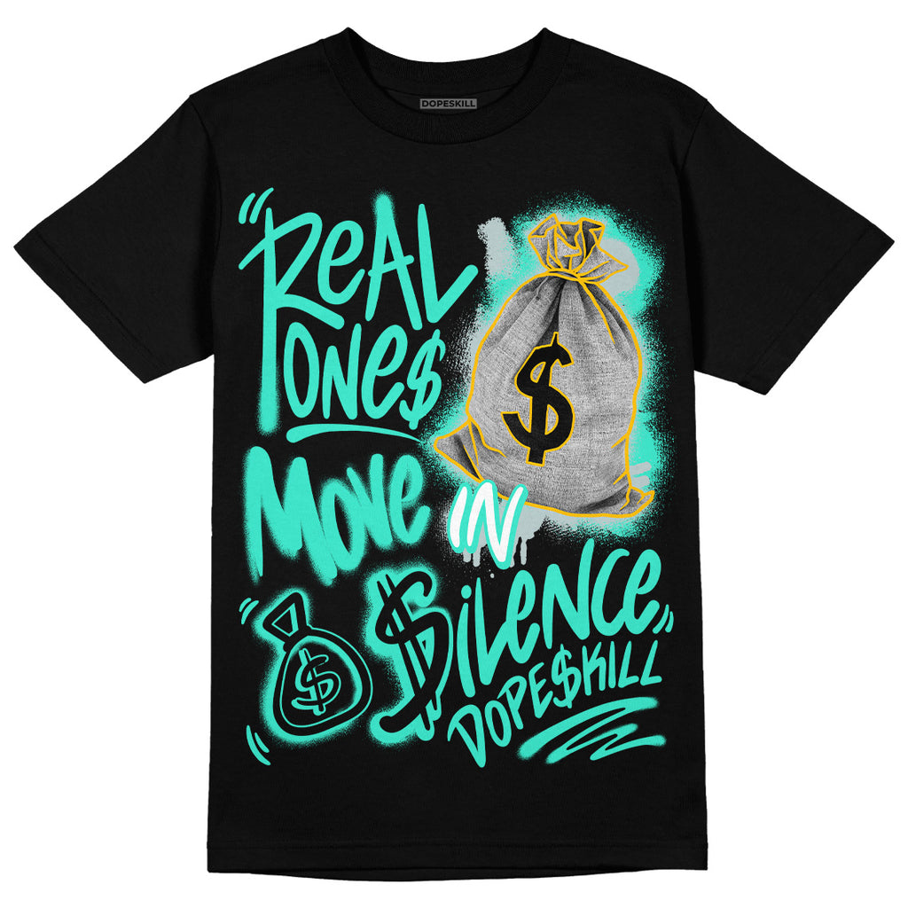 Jordan 1 Low SE New Emerald DopeSkill T-Shirt Real Ones Move In Silence Graphic Streetwear - Black 