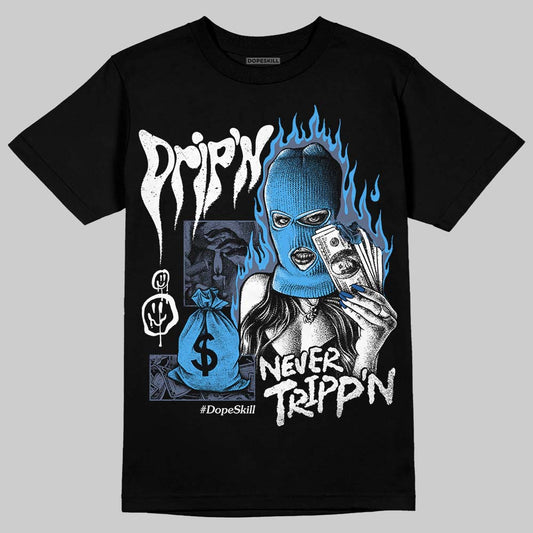 Jordan 11 Retro Low Diffused Blue DopeSkill T-Shirt Drip'n Never Tripp'n Graphic Streetwear - Black