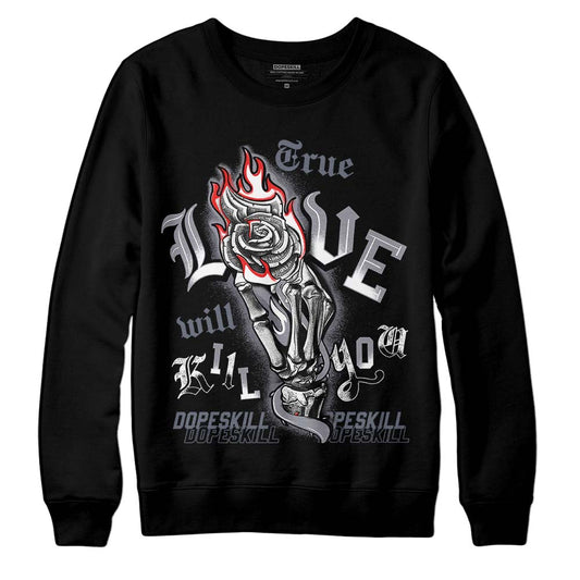 Jordan 14 Retro 'Stealth' DopeSkill Sweatshirt True Love Will Kill You Graphic Streetwear - Black