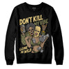 Jordan 4 Retro SE Craft Medium Olive DopeSkill Sweatshirt Don't Kill My Vibe Graphic Streetwear - Black