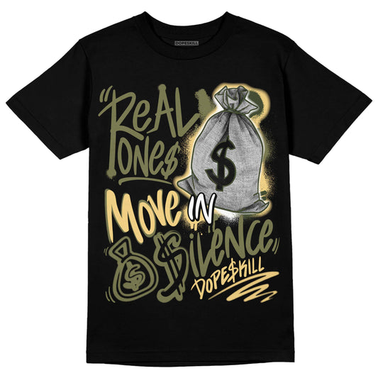 Jordan 4 Retro SE Craft Medium Olive DopeSkill T-Shirt Real Ones Move In Silence Graphic Streetwear - Black