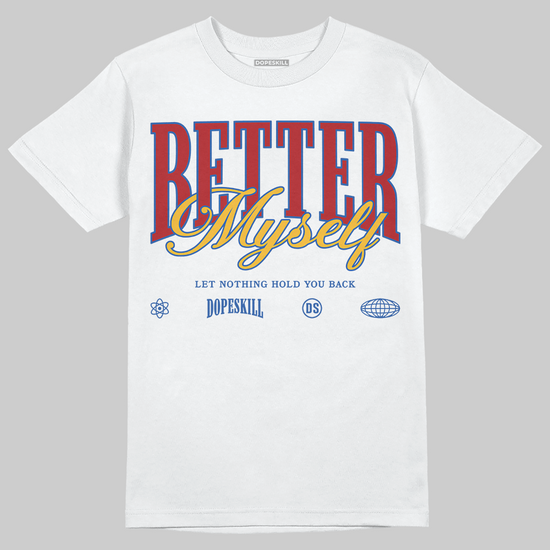 Fragment x UNION x Jordan 1 High OG “Varsity Red/Sport Royal” DopeSkill T-Shirt Better Myself Graphic Streetwear - White