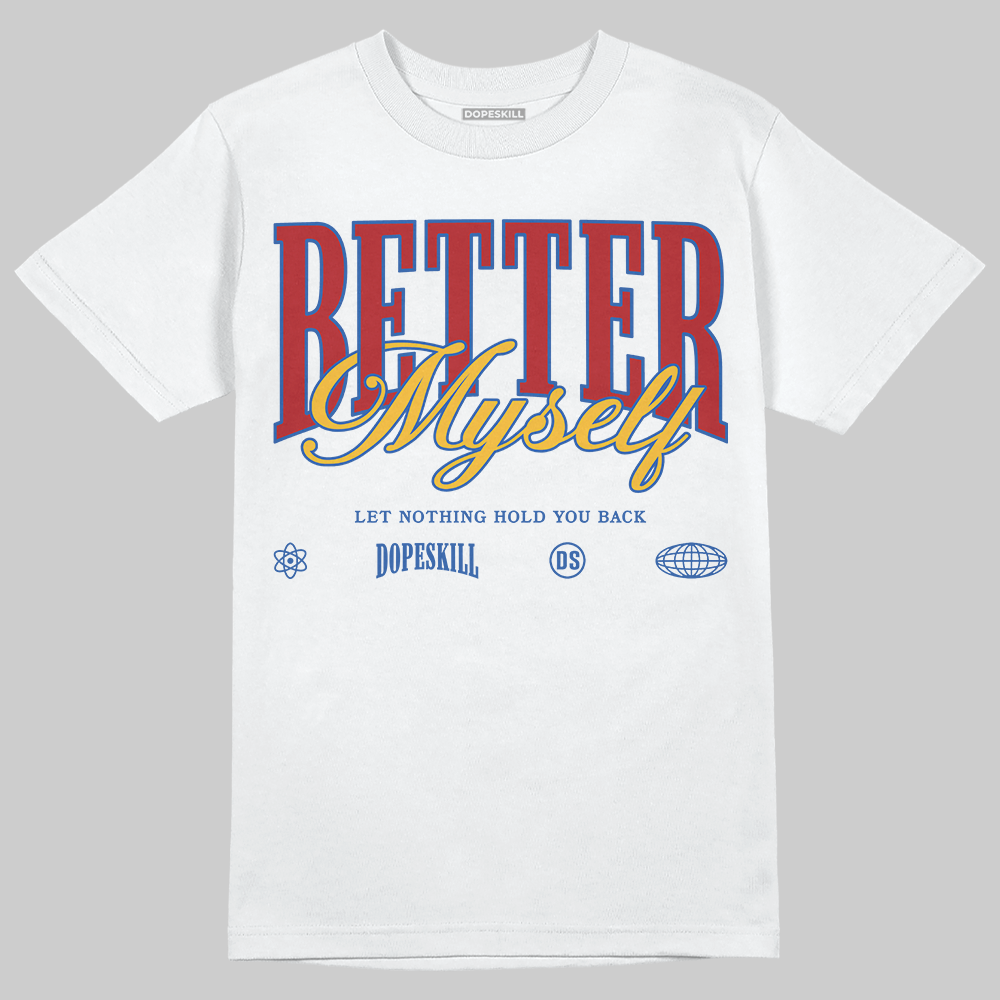Fragment x UNION x Jordan 1 High OG “Varsity Red/Sport Royal” DopeSkill T-Shirt Better Myself Graphic Streetwear - White
