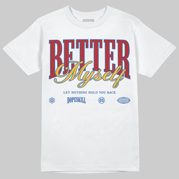 Fragment x UNION x Jordan 1 High OG “Varsity Red/Sport Royal” DopeSkill T-Shirt Better Myself Graphic Streetwear - White