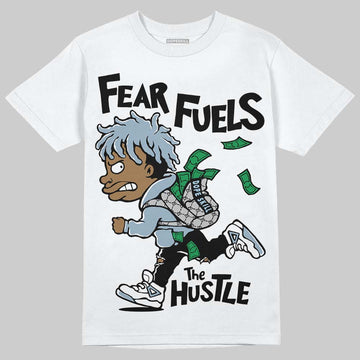 Jordan 40 “Blue Suede” DopeSkill T-Shirt Fear Fuels The Hustle Graphic Streetwear - White