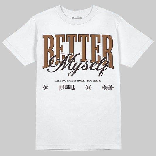 Jordan 1 High OG Love Letter DopeSkill T-Shirt Better Myself Graphic Streetwear - White 