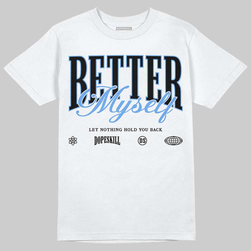 Jordan 5 Black University Blue DopeSkill T-Shirt Better Myself Graphic Streetwear - White 