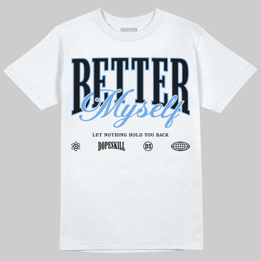 Jordan 5 Black University Blue DopeSkill T-Shirt Better Myself Graphic Streetwear - White 