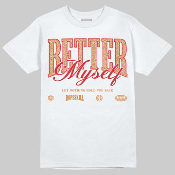 Jordan 3 “Orange Citrus” DopeSkill T-Shirt Better Myself Graphic Streetwear - White